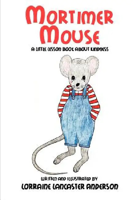 Mortimer Mouse by Lorraine Lancaster Anderson
