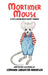 Mortimer Mouse by Lorraine Lancaster Anderson