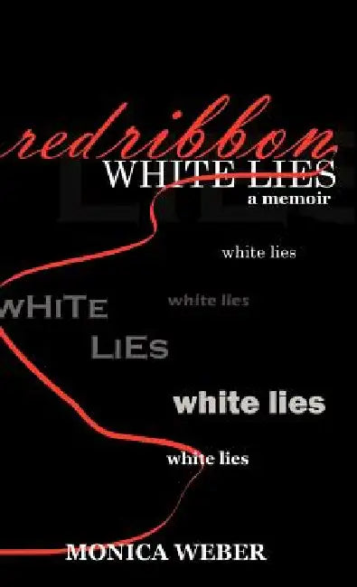 Red Ribbon White Lies by Monica Weber