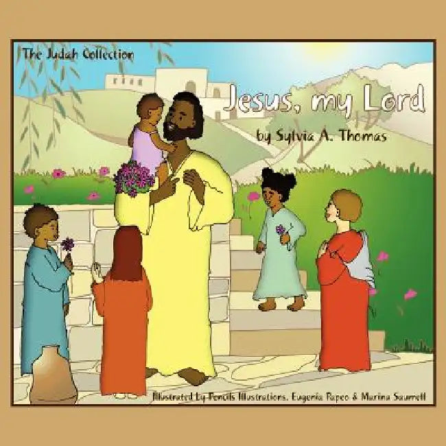 Jesus, my Lord by Sylvia A. Thomas