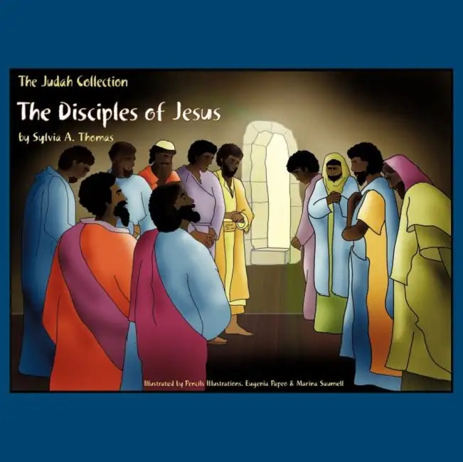 The Disciples of Jesus by Sylvia A. Thomas