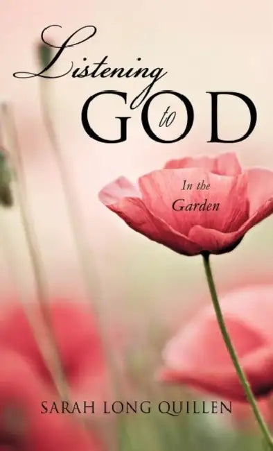 Listening To God by Sarah Long Quillen