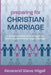 Preparing for Christian Marriage: An Inclusive Handbook for Straight and LGBTQ Couples Seeking a Joyful Marriage with Discussion Guide for Clergy by Steve Wigall