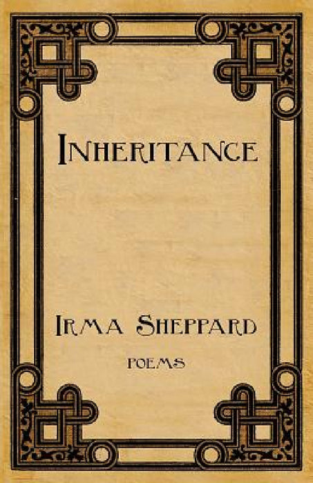 Inheritance by Irma Sheppard