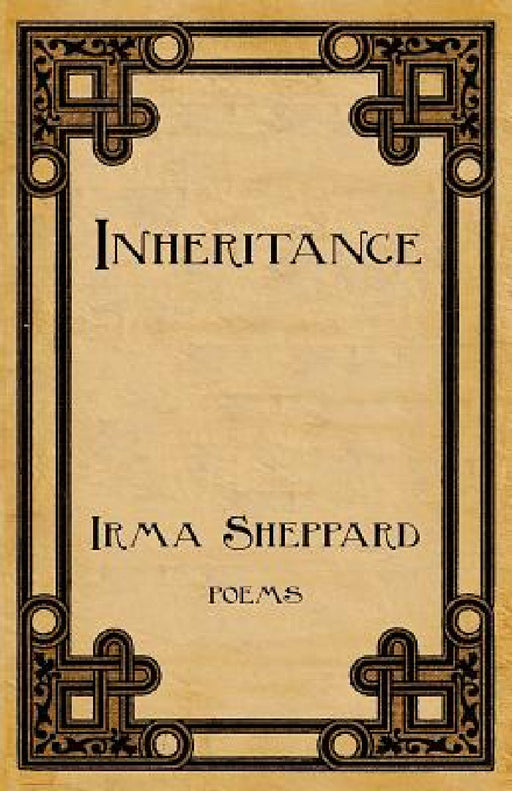 Inheritance by Irma Sheppard
