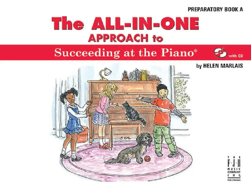 The All-In-One Approach to Succeeding at the Piano, Preparatory Book a by Helen Marlais
