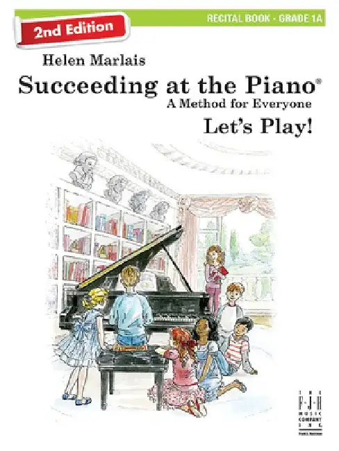 Succeeding at the Piano, Recital Book - Grade 1a (2nd Edition) by Helen Marlais