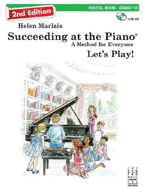 Succeeding at the Piano, Recital Book - Grade 1b (2nd Edition) by Helen Marlais