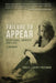 Failure To Appear: Resistance, Identity and Loss by Emily L. Quint Freeman