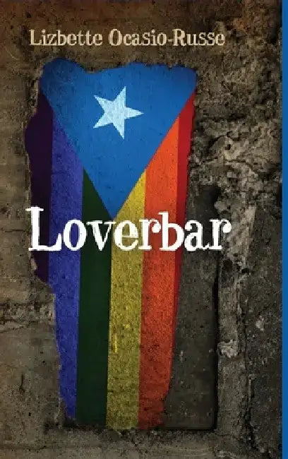 Loverbar by Lizbette Ocasio-Russe