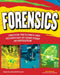 Forensics: Uncover the Science and Technology of Crime Scene Investigation by Carla Mooney