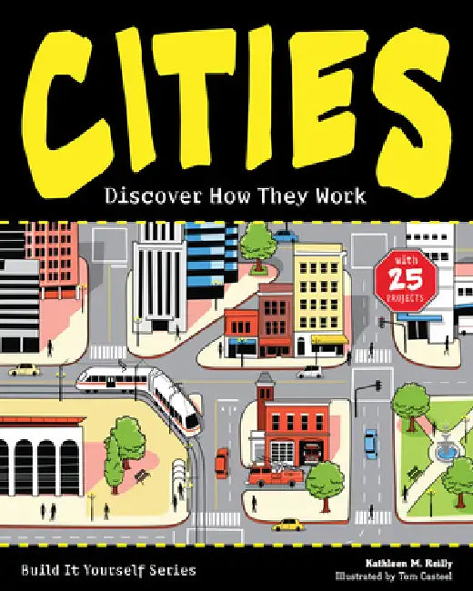 Cities: Discover How They Work by Kathleen M. Reilly, Tom Casteel