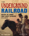 The Underground Railroad: Navigate the Journey from Slavery to Freedom with 25 Projects by Judy Dodge Cummings