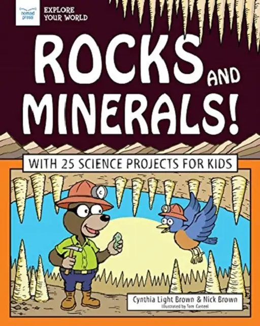 Rocks and Minerals!: With 25 Science Projects for Kids by Cynthia Light Brown, Tom Casteel