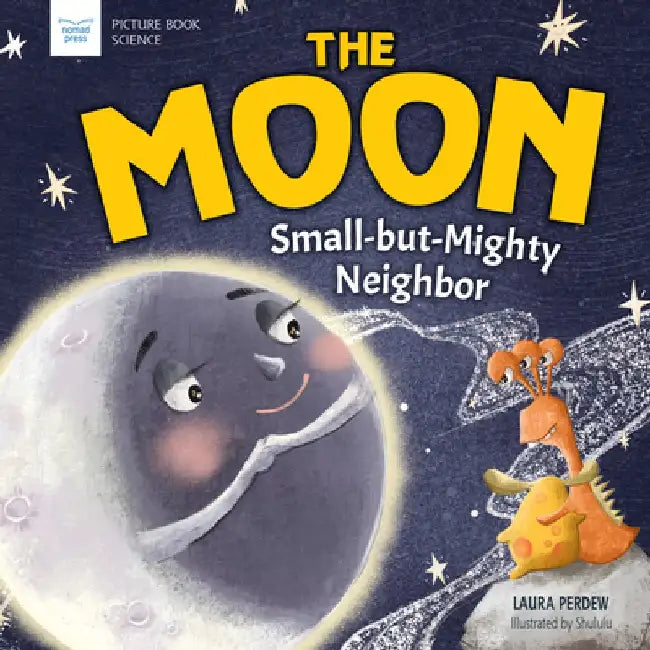 Moon: Small-But-Mighty Neighbor by Laura Perdew