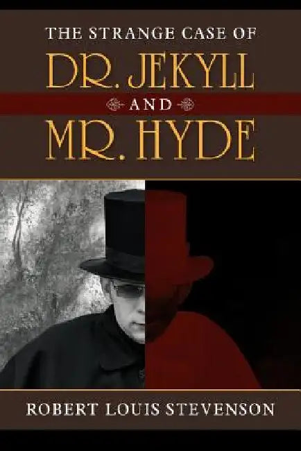 The Strange Case of Dr. Jekyll and Mr. Hyde by Robert Louis Stevenson