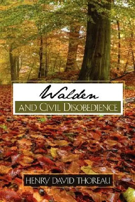 Walden and Civil Disobedience by Henry David Thoreau