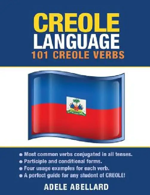 Creole Language: 101 Creole Verbs by Adele Abellard
