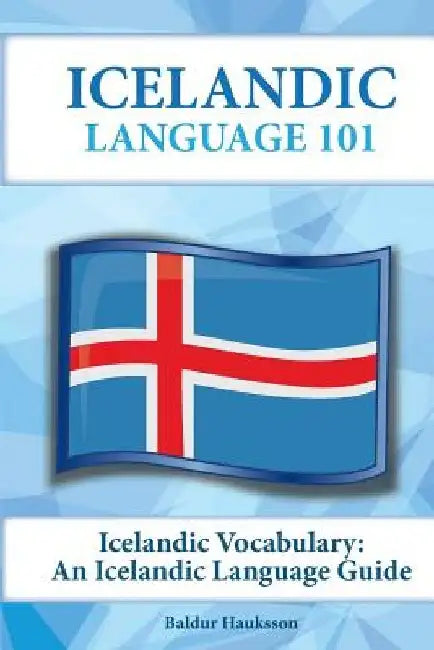 Icelandic Vocabulary: An Icelandic Language Guide by Baldur Hauksson