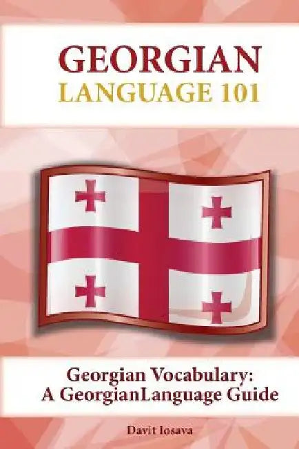 Georgian Vocabulary: A Georgian Language Guide by Davit Iosava