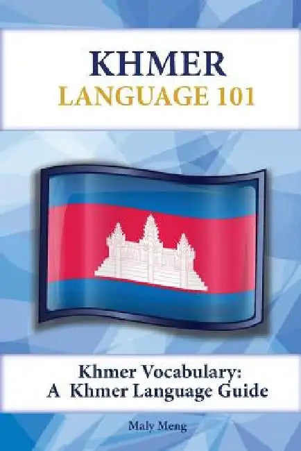 Khmer Vocabulary: A Khmer Language Guide by Maly Meng