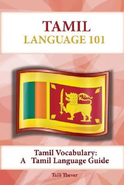 Tamil Vocabulary: A Tamil Language Guide by Talli Thevar