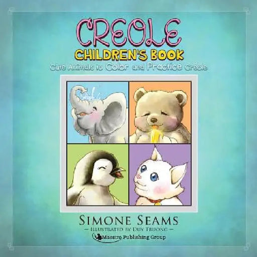 Creole Children's Book: Cute Animals to Color and Practice Creole by Duy Truong