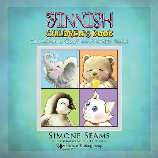 Finnish Children's Book: Cute Animals to Color and Practice Finnish by Duy Truong