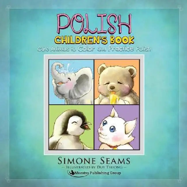 Polish Children's Book: Cute Animals to Color and Practice Polish by Duy Truong