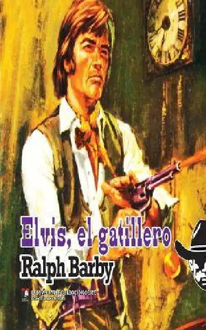 Elvis, el gatillero (Coleccion Oeste) by Lady Valkyrie, Ralph Barby