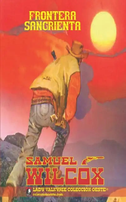 Frontera sangrienta (Colección Oeste) by Lady Valkyrie, Samuel Wilcox