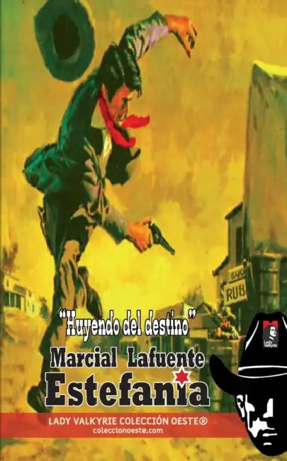 Huyendo del destino (Colección Oeste) by Lady Valkyrie, Marcial Lafuente Estefanía