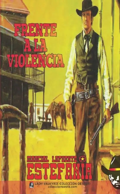 Frente a la violencia (Colección Oeste) by Lady Valkyrie, Marcial Lafuente Estefanía