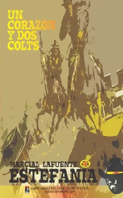 Un corazón y dos Colts (Colección Oeste) by Lady Valkyrie, Marcial Lafuente Estefanía