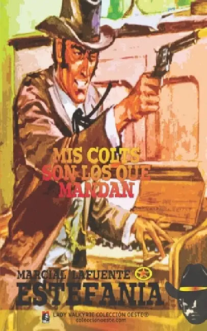 Mis Colts son los que mandan (Colección Oeste) by Lady Valkyrie, Marcial Lafuente Estefanía