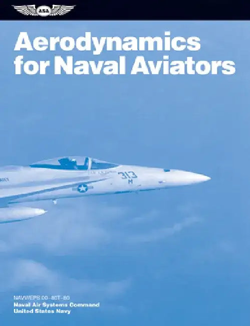 Aerodynamics for Naval Aviators: Navweps 00-80t-80 by U S Navy Naval Air Systems Command