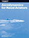 Aerodynamics for Naval Aviators: Navweps 00-80t-80 by U S Navy Naval Air Systems Command