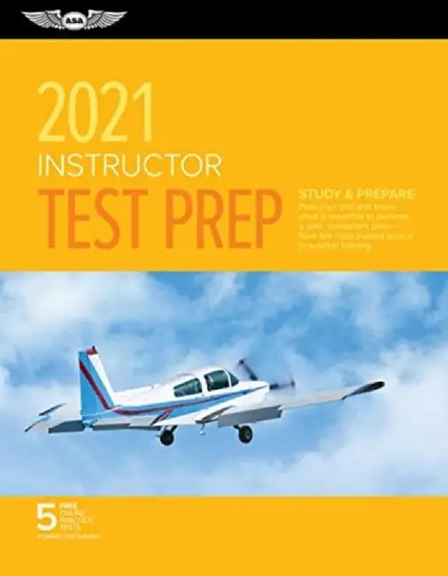 Instructor Test Prep 2021: Study & Prepare: Pass Your Test and Know What Is Essential to Become a Safe, Competent Pilot from the Most Trusted Sou by ASA Test Prep Board