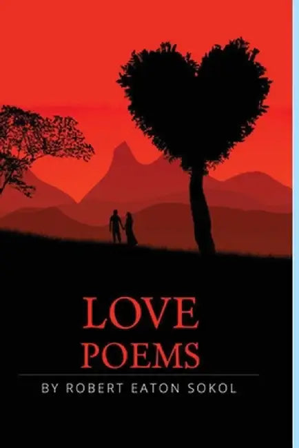 Love Poems by Robert Sokol