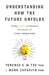 Understanding How the Future Unfolds: Using Drive to Harness the Power of Today's Megatrends by Mark Esposito