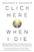 Click Here When I Die: Making Things Easier For Those You Love by Jonathan S. Braddock