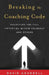 Breaking the Coaching Code: Unlocking the Full Potential Within Yourself and Others by David Aduddell