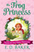 The Frog Princess by E. D. Baker