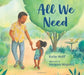 All We Need: A Story of Kindness and Gratitude by Kathy Wolff