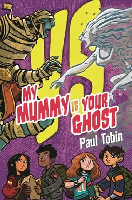 My Mummy vs. Your Ghost by Paul Tobin