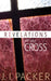 Revelations of the Cross by J. I. Packer