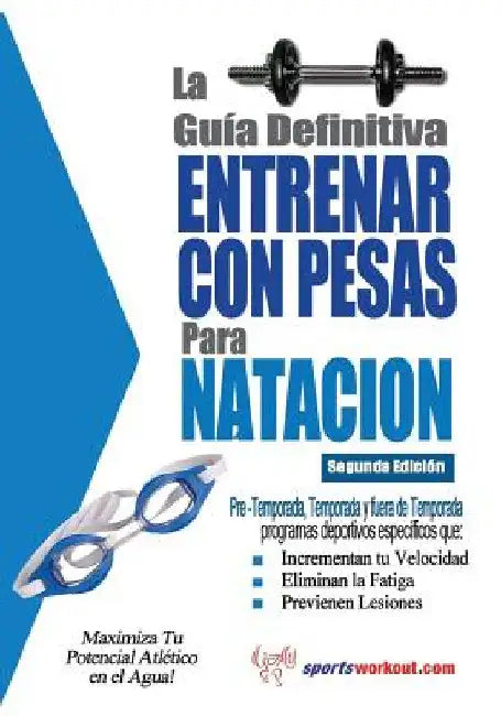 La Guia Definitiva - Entrenar Con Pesas Para Natacion by Price, Rob