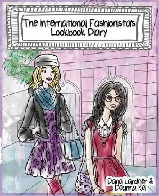 The International Fashionista's Lookbook Diary by Deanna Kei