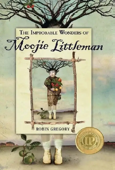 The Improbable Wonders of Moojie Littleman by Robin Gregory