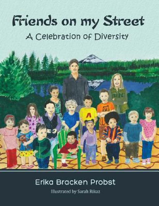 Friends on my Street: A Celebration of Diversity by Erika Bracken Probst, Sarah Rikaz